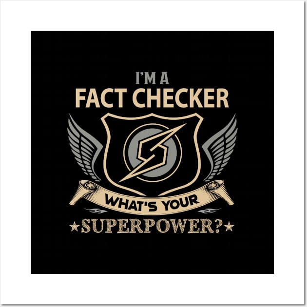 Fact Checker T Shirt - Superpower Gift Item Tee Wall Art by Cosimiaart
